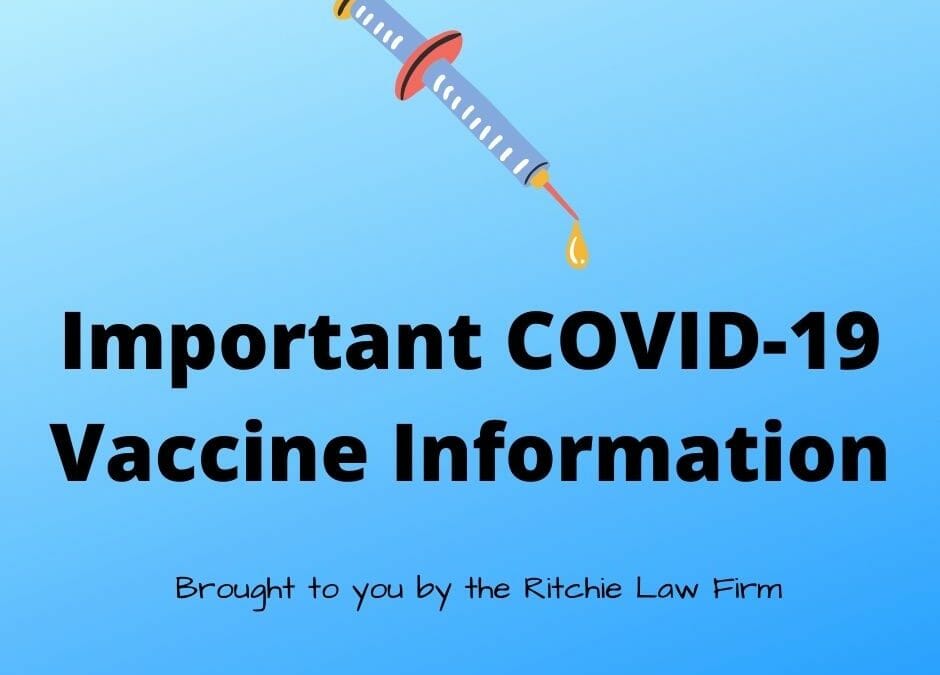 Important COVID Vaccine Information Brought to You By Ritchie Law Firm.